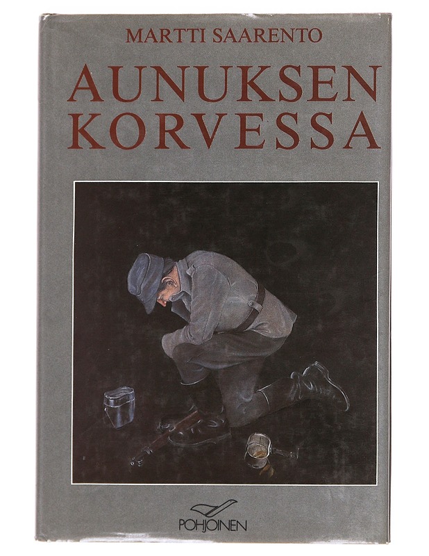 Aunuksen korvessa - Martti Saarento - Elämäkerrat ja muistelmat - 10105608569 - 0