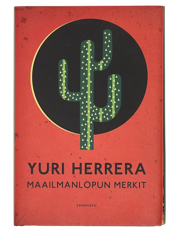 Maailmanlopun merkit - Herrera, Yuri - Romaanit ja novellit - 10105608620 - 0