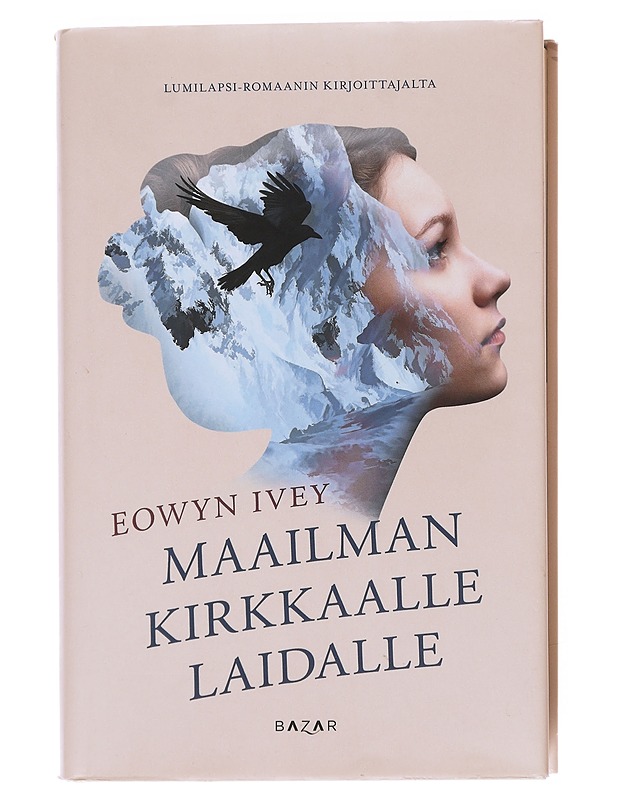 Maailman kirkkaalle laidalle - Ivey, Eowyn - Romaanit ja novellit - 10105608652 - 0