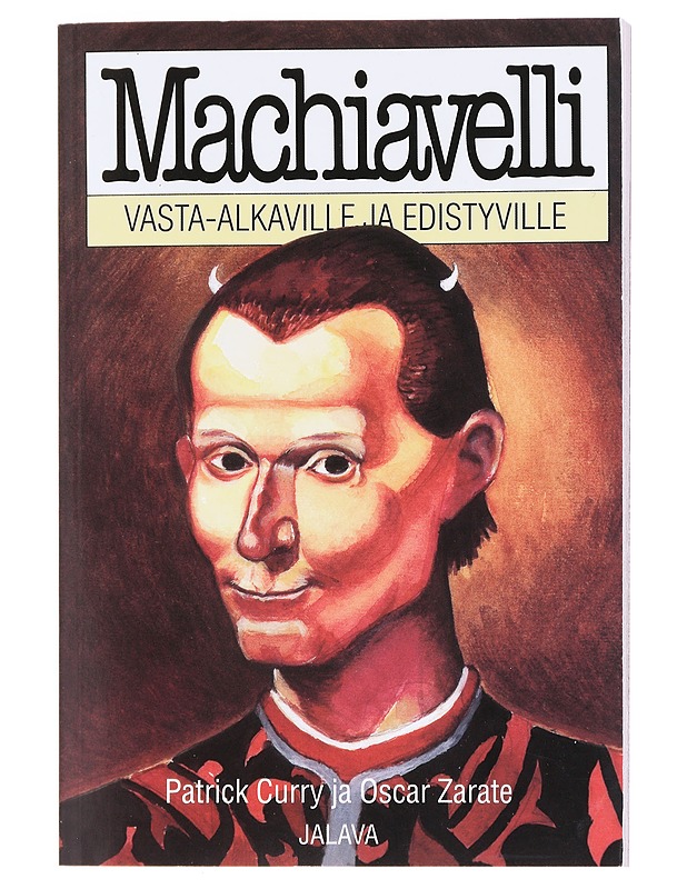 Machiavelli vasta-alkaville ja edistyville - Curry, Patrick - Tietokirjat ja oppaat - 10105608668 - 0