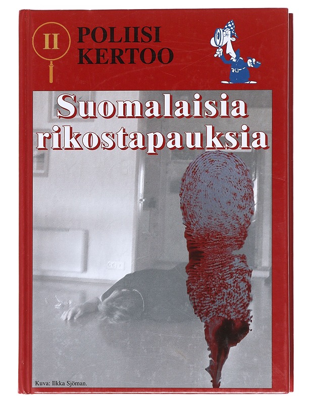 Poliisi kertoo suomalaisia rikostapauksia 2. - Björkgård, Jan-Erik - Tietokirjat ja oppaat - 10105608695 - 0