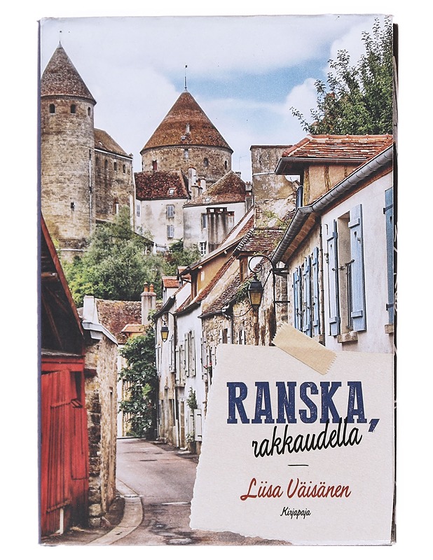 Ranska, rakkaudella - Liisa Väisänen - Tietokirjat ja oppaat - 10105608721 - 0