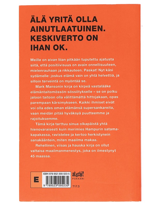Kuinka olla piittaamatta p*skaakaan : nurinkurinen opas hyvään elämään - Manson, Mark - Tietokirjat ja oppaat - 10105608739 - 1