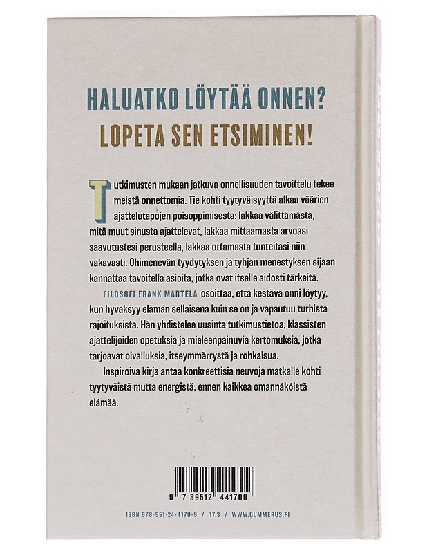Älä etsi onnea : epätyypillisiä elämänohjeita nykyihmiselle? - Frank Martela - Tietokirjat ja oppaat - 10105608760 - 1