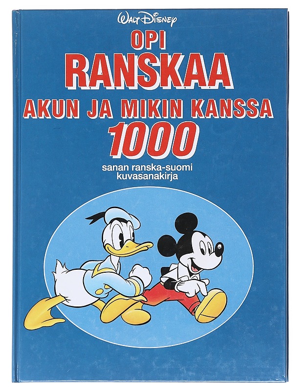 Opi ranskaa Akun ja Mikin kanssa - Disney, Walt - Tietokirjat ja oppaat - 10105608803 - 0