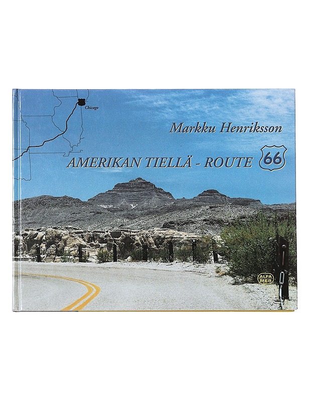 Amerikan tiellä - Route 66 - Henriksson, Markku - Tietokirjat ja oppaat - 10105608835 - 0