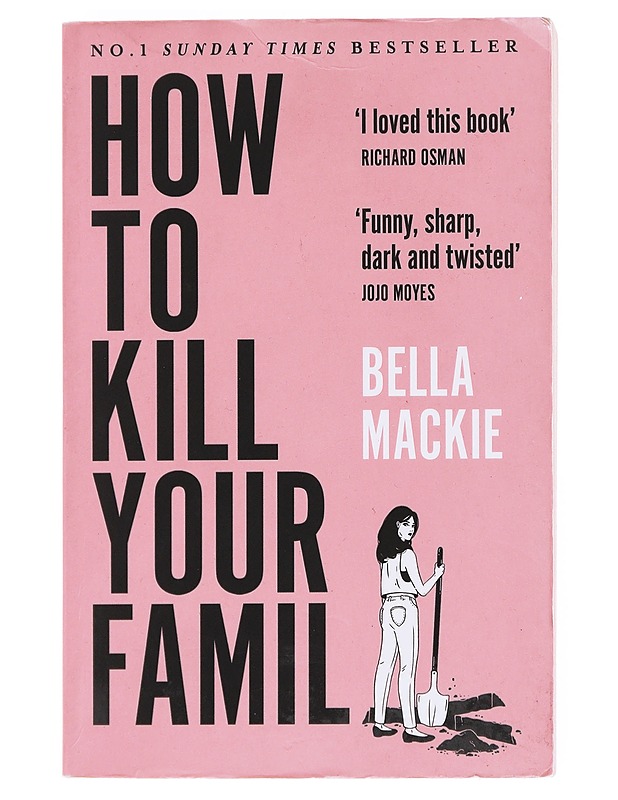 How to kill your family - Bella Mackie - Romaanit ja novellit - 10105608836 - 0