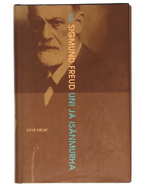 Uni ja isänmurha : kuusi esseetä taiteesta - Freud, Sigmund - Tietokirjat ja oppaat - 10105608866 - 0