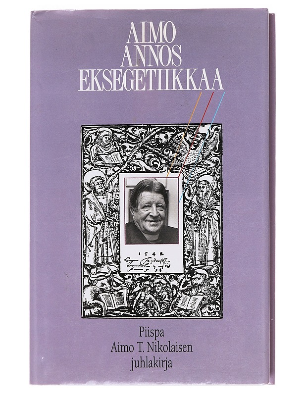 Aimo annos eksegetiikkaa : piispa Aimo T. Nikolaisen juhlakirja - Päätalo, Juha - Tietokirjat ja oppaat - 10105608875 - 0