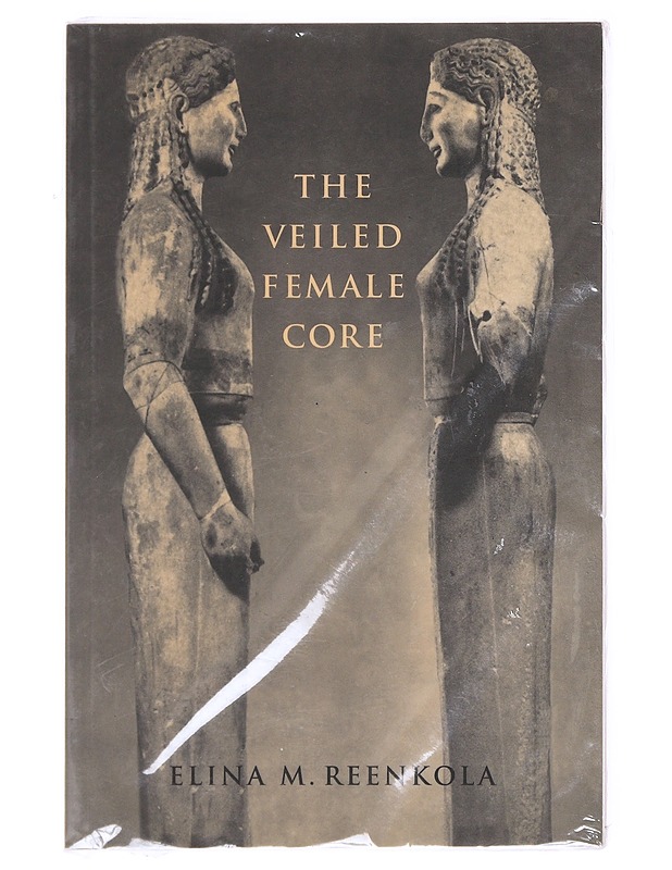 The veiled female core - Reenkola, Elina M. - Romaanit ja novellit - 10105608950 - 0