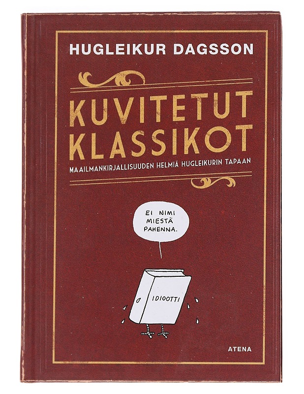 Kuvitetut klassikot : Maailmankirjallisuuden helmiä Hugleikurin tapaan - Hugleikur Dagsson - Sarjakuvat - 10105608966 - 0
