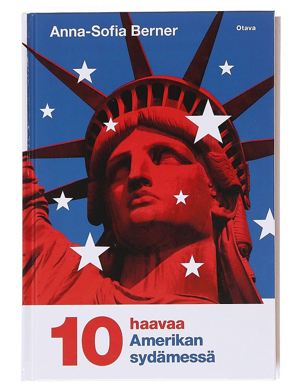 10 haavaa Amerikan sydämessä - Anna-Sofia Berner - Historiakirjat - 10105608974 - 0