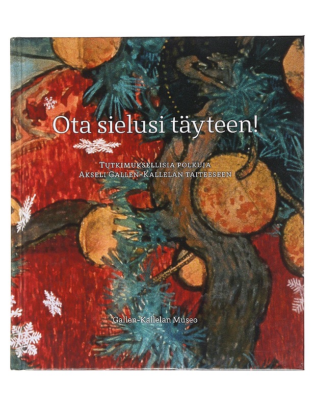Ota sielusi täyteen! - Taide- ja kulttuurikirjat - 10105608994 - 0