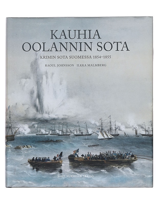 Kauhia Oolannin sota / Krimin sota Suomessa 1854-1855 - Johnsson, Raoul - Historiakirjat - 10105609000 - 0