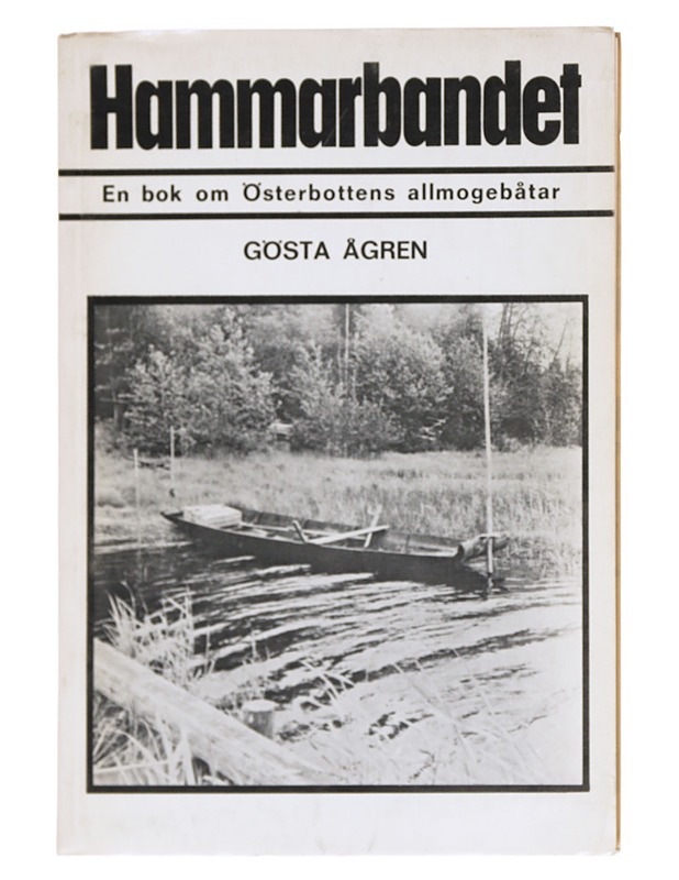 HAMMARBANDET EN BOK OM ÖSTERBOTTENS ALLMOGEBÅTAR ; TEXT OCH FOTO: GÖSTA ÅGREN - Ågren, Gösta - Historiakirjat - 10105609083 - 0