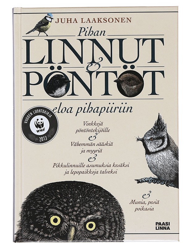 Pihan linnut & pöntöt / eloa pihapiiriin - Laaksonen, Juha - Tietokirjat ja oppaat - 10105609103 - 0