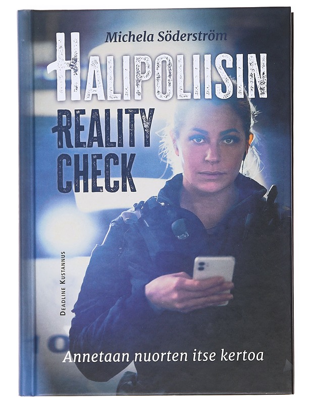 Halipoliisin reality check : annetaan nuorten itse kertoa - Michela Söderström - Elämäkerrat ja muistelmat - 10105609106 - 0