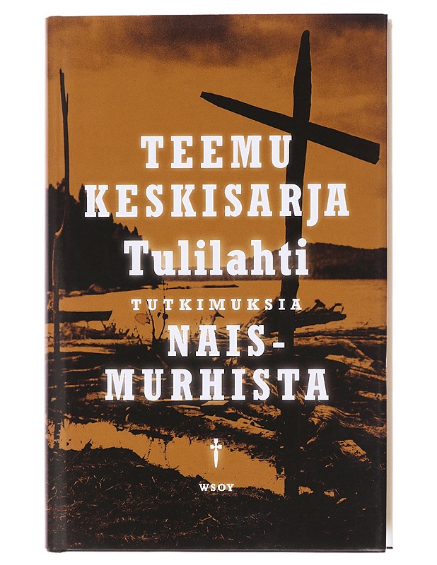 Tulilahti / tutkimuksia naismurhista - Teemu Keskisarja - Harrastekirjat - 10105609138 - 0