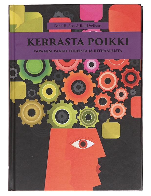 Kerrasta poikki : vapaaksi pakko-oireista ja rituaaleista - Edna B. Foa  - Tietokirjat ja oppaat - 10105609146 - 0