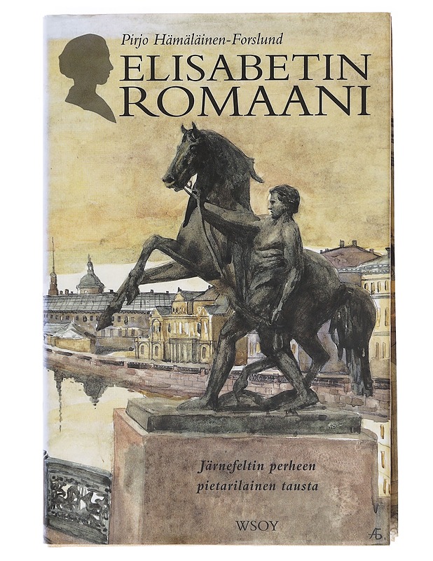 Elisabetin romaani / Järnefeltin perheen pietarilainen tausta - Hämäläinen, Pirjo - Elämäkerrat ja muistelmat - 10105609174 - 0