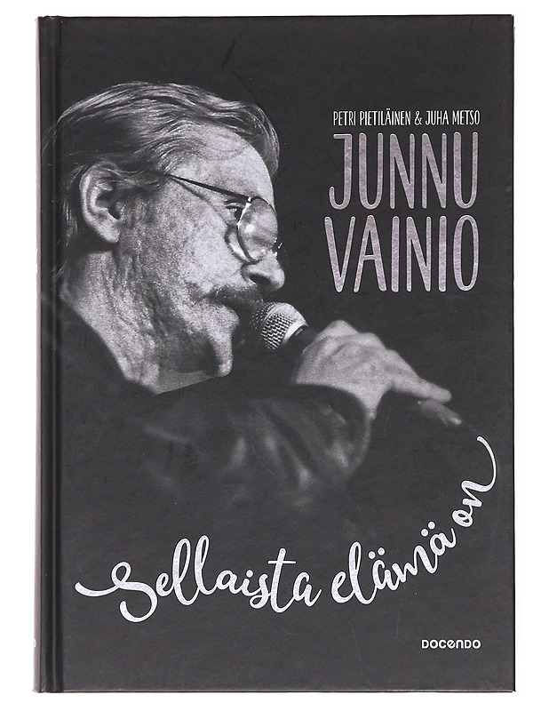 Junnu Vainio / sellaista elämä on - Pietiläinen, Petri (tietokirjailija) - Elämäkerrat ja muistelmat - 10105609181 - 0