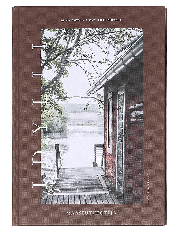 Idylli : maaseutukoteja - Riina Ahtola - Kirja lahjaksi - 10105609186 - 0