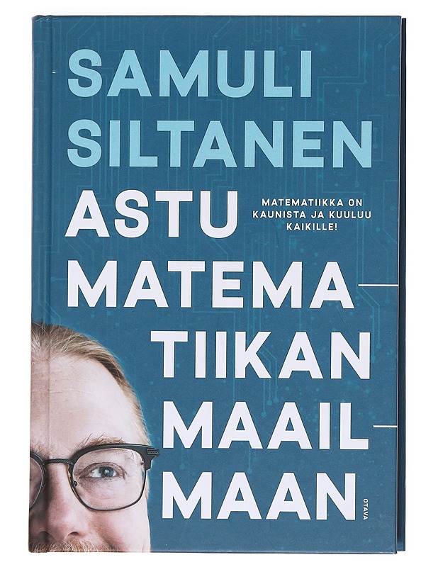 Astu matematiikan maailmaan - Samuli Siltanen - Tietokirjat ja oppaat - 10105609209 - 0