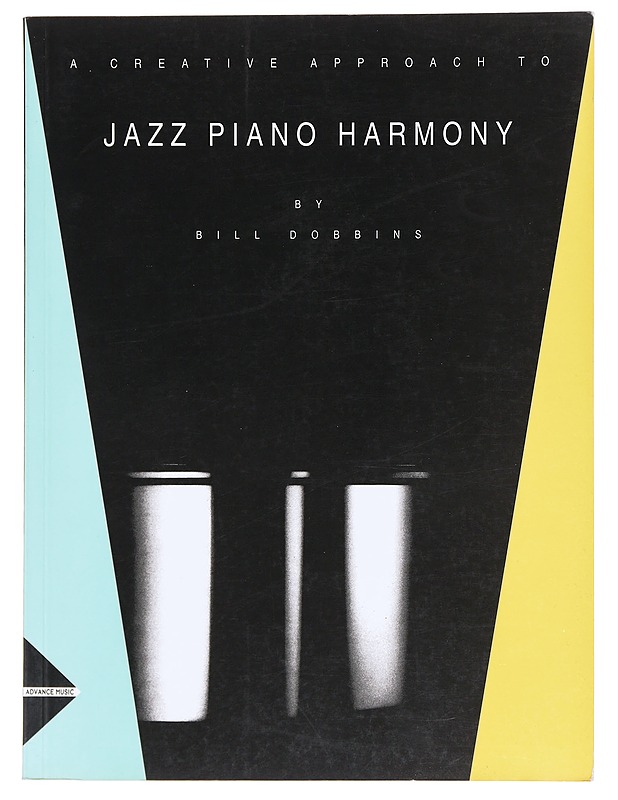 A Creative Approach to Jazz Piano Harmony - Dobbins, Bill - Tietokirjat ja oppaat - 10105609219 - 0