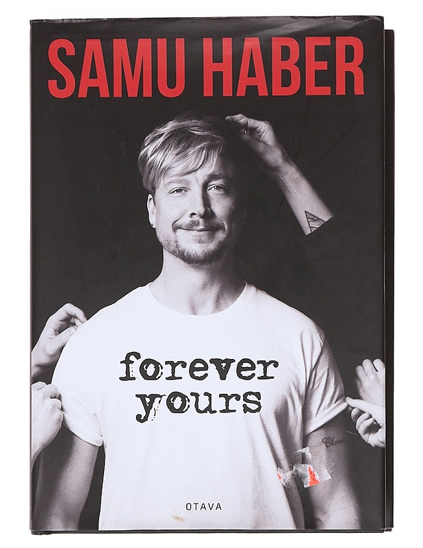 Samu Haber / forever yours - Nyholm, Tuomas - Elämäkerrat ja muistelmat - 10105609301 - 0