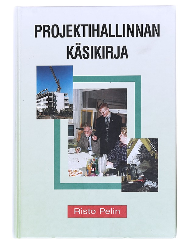 Projektihallinnan käsikirja - Pelin, Risto - Tietokirjat ja oppaat - 10105609342 - 0
