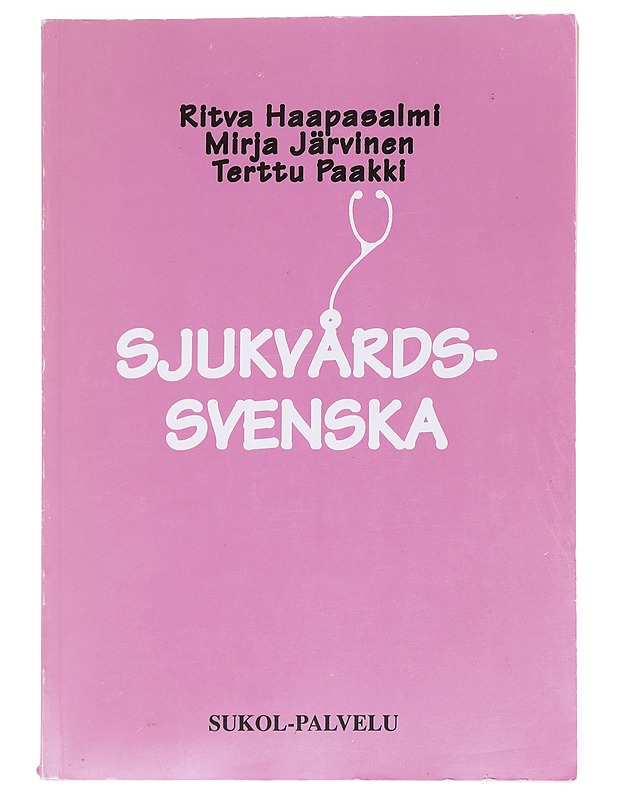 Sjukvårdssvenska - Haapasalmi, Ritva - Tietokirjat ja oppaat - 10105609357 - 0