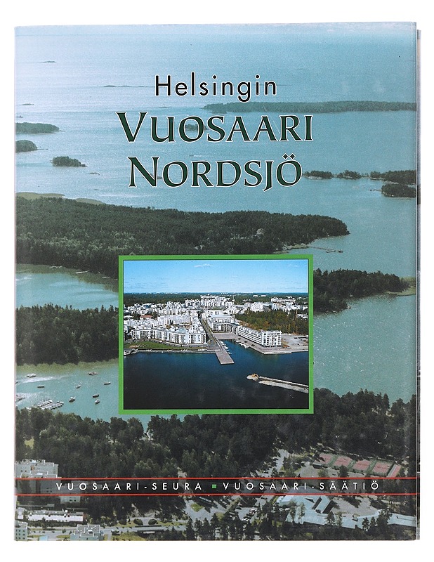 Helsingin Vuosaari, Nordsjö : kaupunginosan historia, nykypäivä ja tulevaisuus - Lampi, Pertti - Historiakirjat - 10105609486 - 0