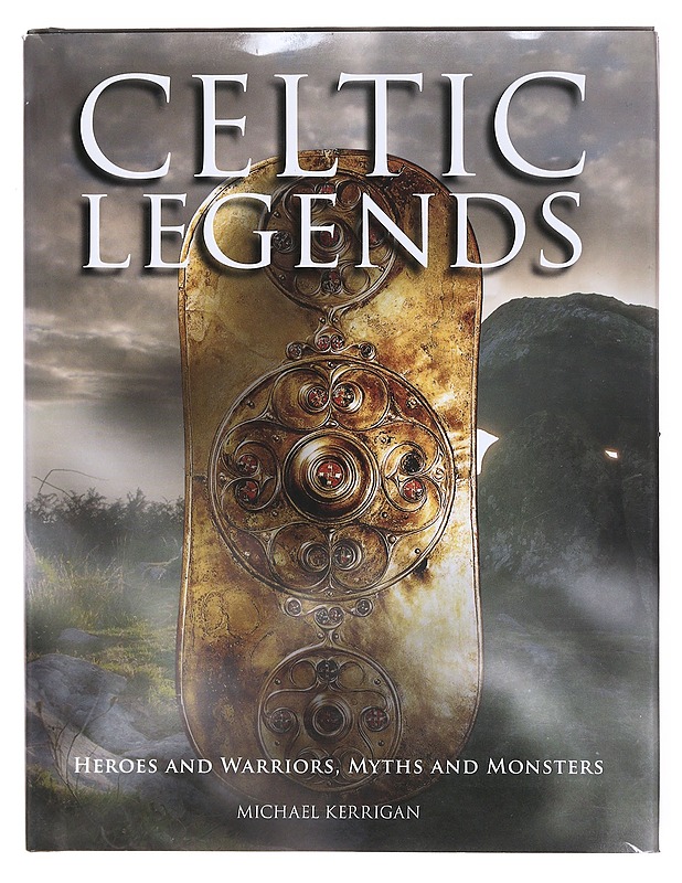 Celtic legends: Heroes and warriors, myths and monsters - Michael Kerrigan - Tietokirjat ja oppaat - 10105609535 - 0