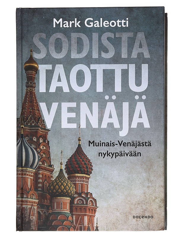 Sodista taottu Venäjä / Muinais-Venäjästä nykypäivään - Galeotti, Mark - Historiakirjat - 10105609574 - 0