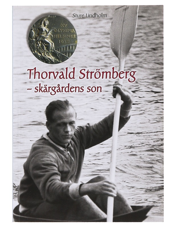 Thorvald Strömberg : skärgårdens son - Sture Lindholm - Elämäkerrat ja muistelmat - 10105609584 - 0