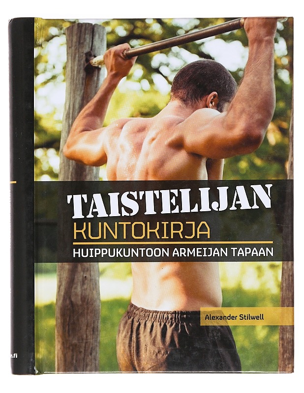 Taistelijan kuntokirja / huippukuntoon armeijan tapaan - Stilwell, Alexander - Tietokirjat ja oppaat - 10105609626 - 0