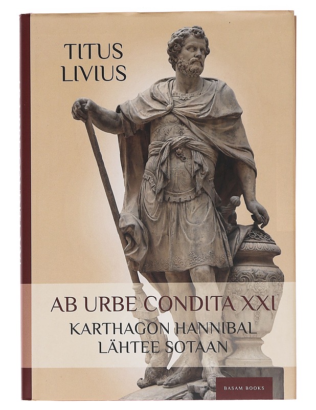 Ab urbe condita XXI, Karthagon Hannibal lähtee sotaan - Livius, Titus - Historiakirjat - 10105609640 - 0
