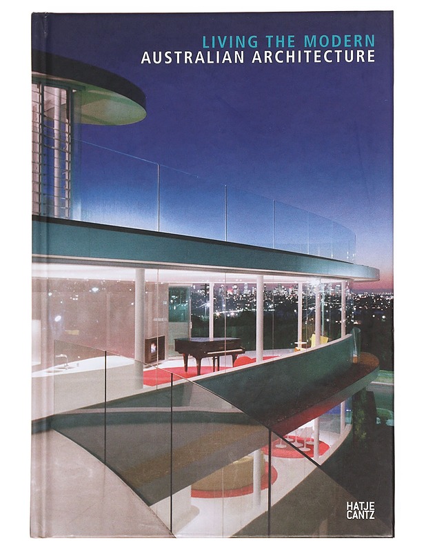 Living the modern Australian architecture - Claudia Perren, Kristien Ring - Tietokirjat ja oppaat - 10105609646 - 0