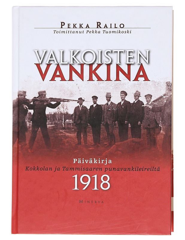 Valkoisten vankina - Railo, Pekka - Historiakirjat - 10105609684 - 0