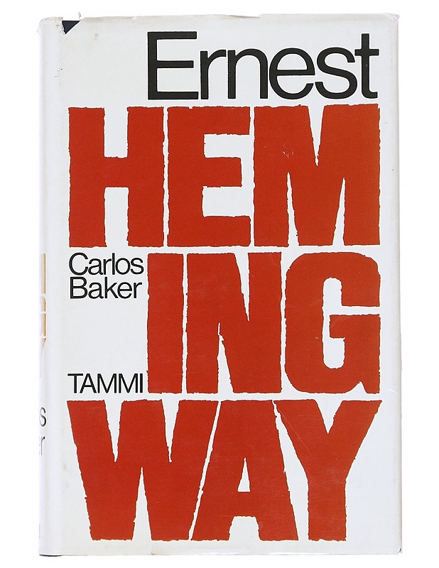 Ernest Hemingway - Carlos Baker - Elämäkerrat ja muistelmat - 10105609710 - 0