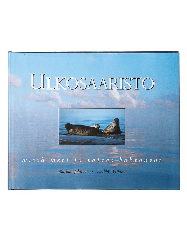 Ulkosaaristo / missä meri ja taivas kohtaavat - Jokinen, Markku - Taide- ja kulttuurikirjat - 10105609718 - 0