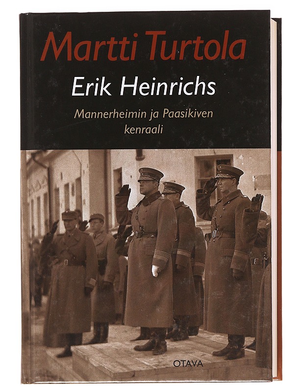 Erik Heinrichs, Mannerheimin ja Paasikiven kenraali - Martti Turtola - Tietokirjat ja oppaat - 10105609720 - 0