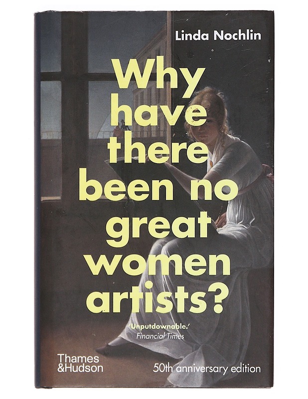 Why have there been no great women artists? - Linda Nochlin - Taide- ja kulttuurikirjat - 10105609732 - 0