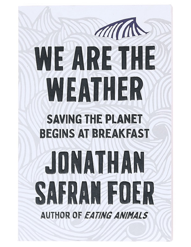 We are the Weather - Foer, Jonathan Safran - Tietokirjat ja oppaat - 10105609736 - 0