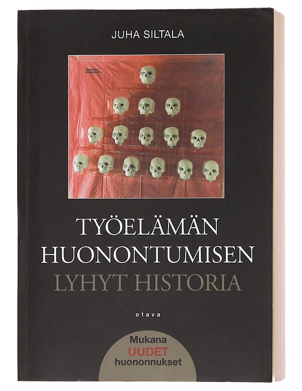 Työelämän huonontumisen lyhyt historia : muutokset hyvinvointivaltioiden ajasta globaaliin hyperkilpailuun - Juha Siltala - Historiakirjat - 10105609762 - 0