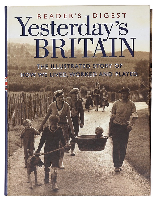 Yesterday's BRITAIN: the illustrated story of how we lived, worked and played - Jonathan Bastable - Tietokirjat ja oppaat - 10105609749 - 0
