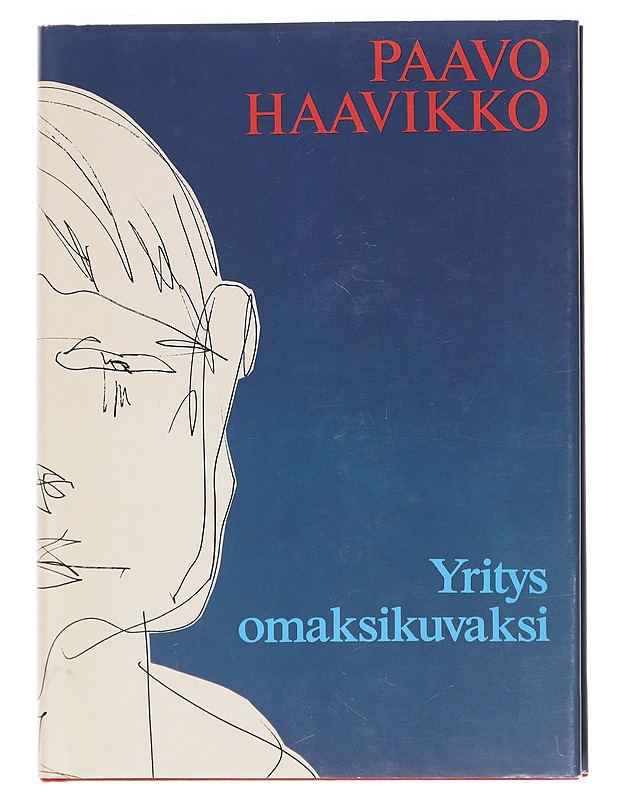 Yritys omaksikuvaksi - Paavo Haavikko - Elämäkerrat ja muistelmat - 10105609753 - 0
