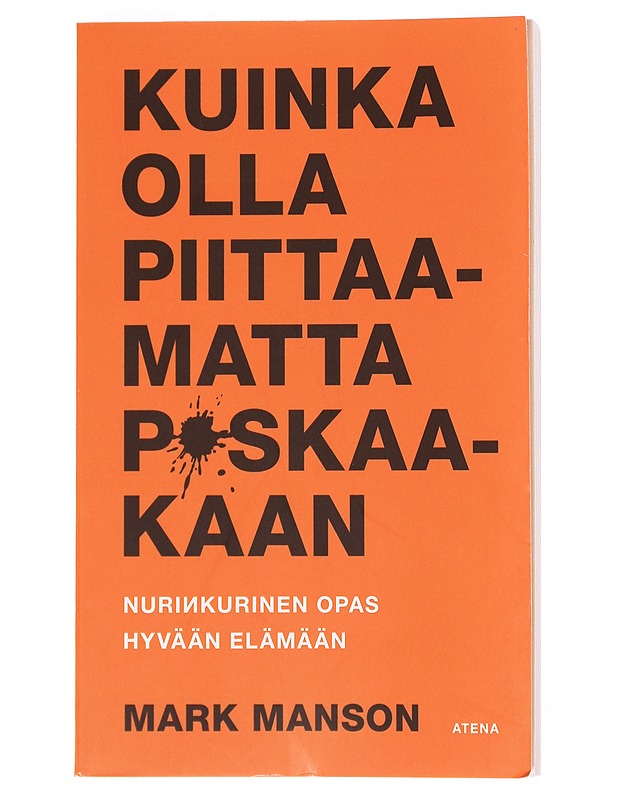 Kuinka olla piittaamatta p*skaakaan - Mark Manson - Tietokirjat ja oppaat - 10105609791 - 0