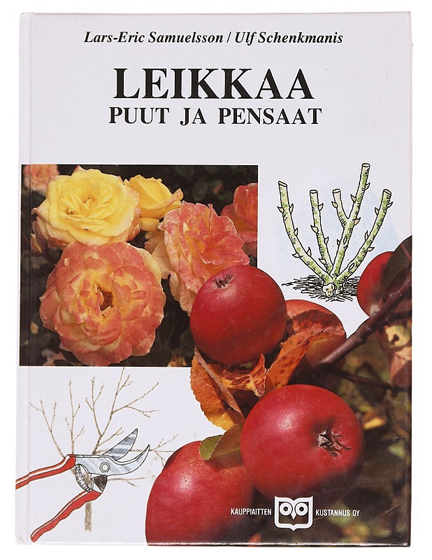Leikkaa puut ja pensaat - Samuelsson, Lars-Eric - Tietokirjat ja oppaat - 10105609871 - 0