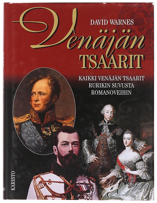 Venäjän tsaarit / kaikki Venäjän tsaarit Rurikin suvusta Romanoveihin - David Warnes - Elämäkerrat ja muistelmat - 10105609887 - 0